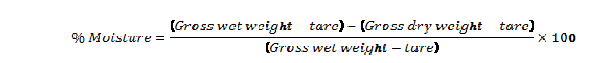 Percent moisture equals the gross wet weight minus tare, minus the quantity gross dry weight minus tare, all divided by gross wet weight minus tare, times 100.